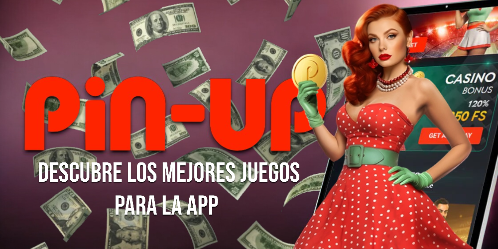 Pin Up casino: ¿Cuáles son los mejores juegos de la app?